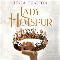Lady Hotspur - Tessa Gratton - audiobook