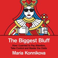 Biggest Bluff - Maria Konnikova - audiobook