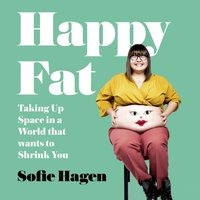 Happy Fat - Sofie Hagen - audiobook