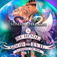 Crystal of Time (The School for Good and Evil, Book 5) - Soman Chainani - audiobook