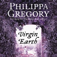 Virgin Earth - Philippa Gregory - audiobook
