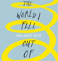World I Fell Out Of - Melanie Reid - audiobook