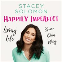 Happily Imperfect - Stacey Solomon - audiobook