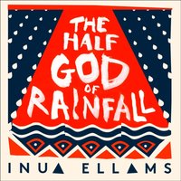 Half-God of Rainfall - Inua Ellams - audiobook