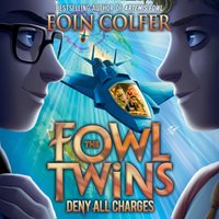 Deny All Charges (The Fowl Twins, Book 2) - Eoin Colfer - audiobook