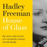 House of Glass - Hadley Freeman - audiobook