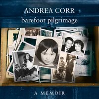 Barefoot Pilgrimage - Andrea Corr - audiobook