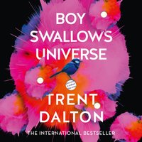 Boy Swallows Universe - Trent Dalton - audiobook
