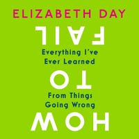 How to Fail - Elizabeth Day - audiobook