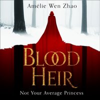 Blood Heir - Amelie Wen Zhao - audiobook