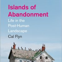 Islands of Abandonment - Cal Flyn - audiobook