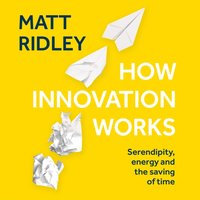 How Innovation Works - Matt Ridley - audiobook