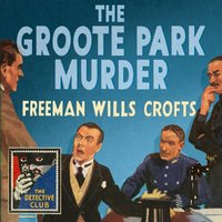 Groote Park Murder - Freeman Wills Crofts - audiobook