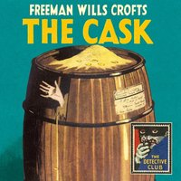 Cask (Detective Club Crime Classics) - Freeman Wills Crofts - audiobook