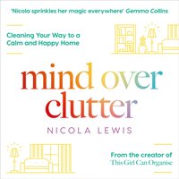 Mind Over Clutter - Nicola Lewis - audiobook