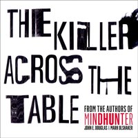 Killer Across the Table - John E. Douglas - audiobook