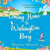 Coming Home to Wishington Bay - Maxine Morrey - audiobook