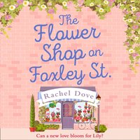 Flower Shop on Foxley Street - Rachel Dove - audiobook