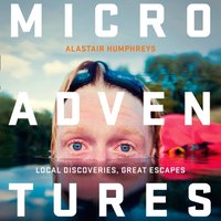 Microadventures - Alastair Humphreys - audiobook