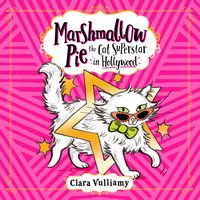 Marshmallow Pie The Cat Superstar in Hollywood (Marshmallow Pie the Cat Superstar, Book 3)