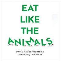 Eat Like the Animals - David Raubenheimer - audiobook