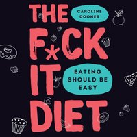 F*ck It Diet - Caroline Dooner - audiobook