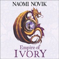 Empire of Ivory - Naomi Novik - audiobook