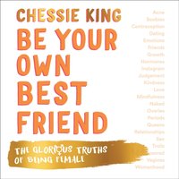 Be Your Own Best Friend - Chessie King - audiobook