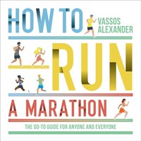 How to Run a Marathon - Vassos Alexander - audiobook
