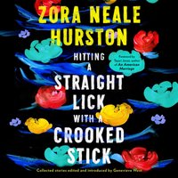 Hitting a Straight Lick with a Crooked Stick - Zora Neale Hurston - audiobook