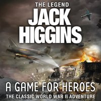 Game for Heroes - Jack Higgins - audiobook
