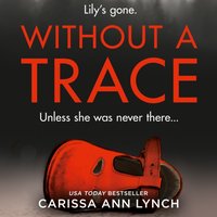 Without a Trace - Carissa Ann Lynch - audiobook