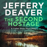 Second Hostage: A Colter Shaw Short Story - Jeffery Deaver - audiobook