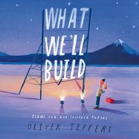 What We'll Build - Oliver Jeffers - audiobook