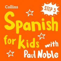 Learn Spanish for Kids with Paul Noble - Step 3: Easy and fun! - Paul Noble - audiobook