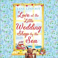 Love at the Little Wedding Shop by the Sea - Jane Linfoot - audiobook
