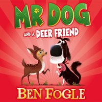 Mr Dog and a Deer Friend - Ben Fogle - audiobook