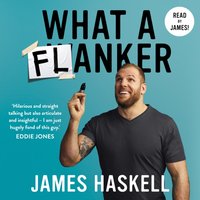 What a Flanker - James Haskell - audiobook