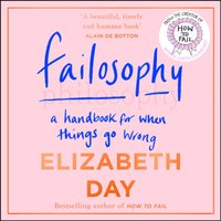 Failosophy - Elizabeth Day - audiobook