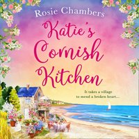 Katie's Cornish Kitchen - Rosie Chambers - audiobook