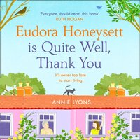 Eudora Honeysett is Quite Well, Thank You - Annie Lyons - audiobook