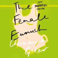 Female Eunuch - Germaine Greer - audiobook