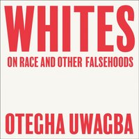 Whites - Otegha Uwagba - audiobook