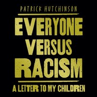 Everyone Versus Racism - Patrick Hutchinson - audiobook