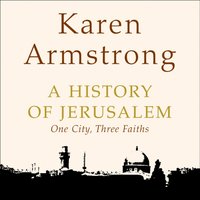 History of Jerusalem - Karen Armstrong - audiobook