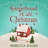 Gingerbread Cafe Christmas - Rebecca Raisin - audiobook