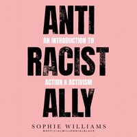 Anti-Racist Ally - Sophie Williams - audiobook