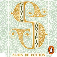 Status Anxiety - Alain de Botton - audiobook