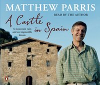A Castle in Spain - Matthew Parris - audiobook