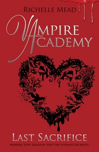 Vampire Academy: Last Sacrifice (book 6) - Richelle Mead - audiobook